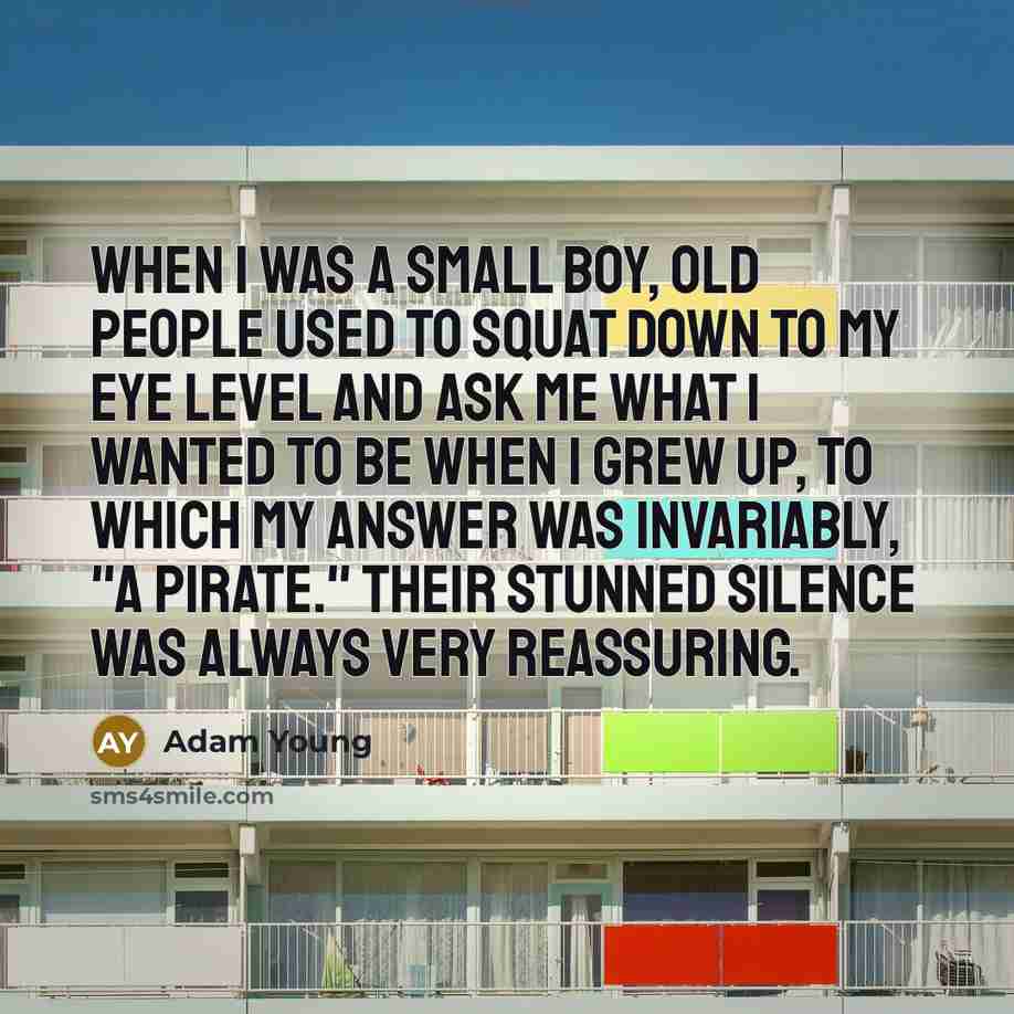 “When I was a small boy, old people used to…” quote by Adam Young