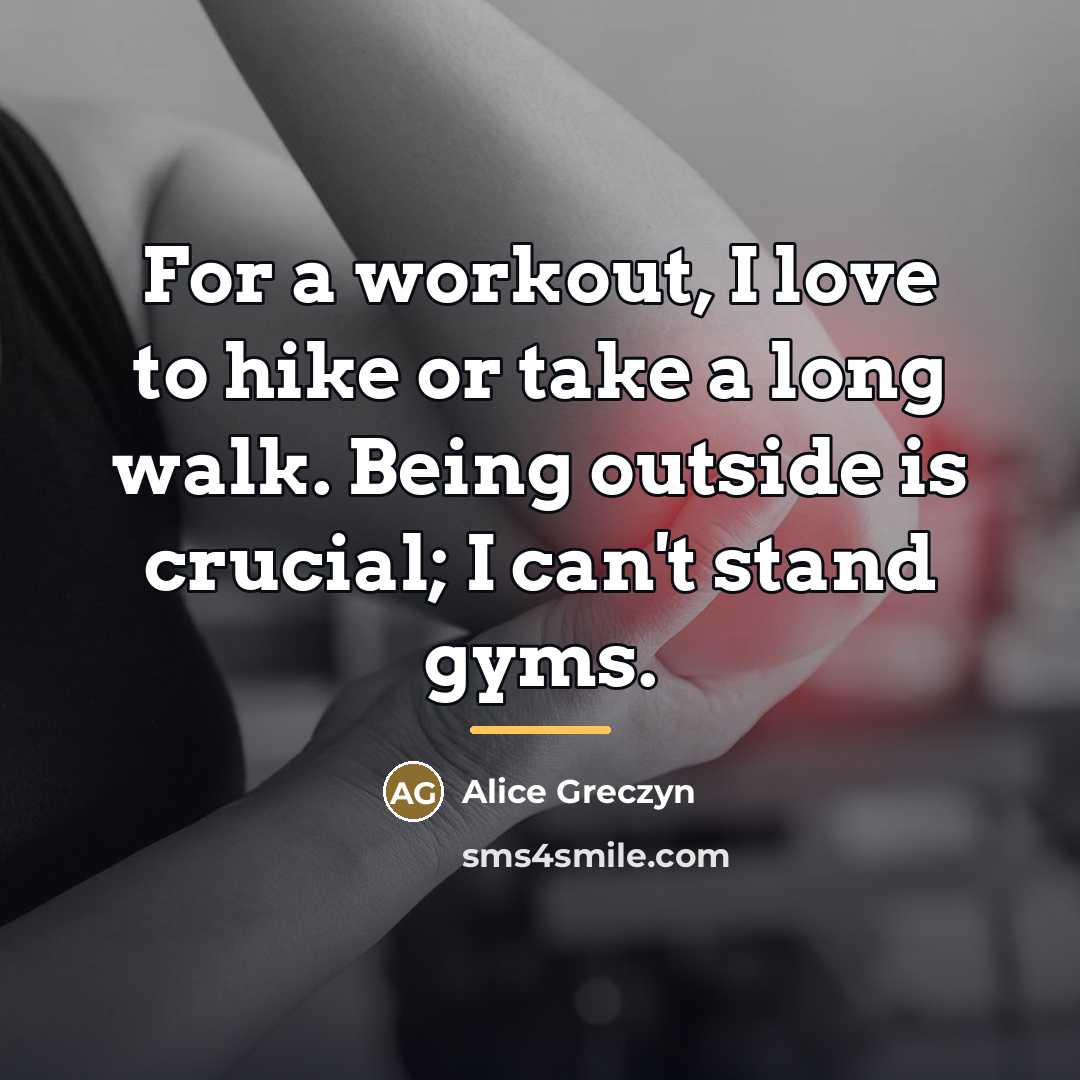 “For a workout, I love to hike or take a…” quote by Alice Greczyn