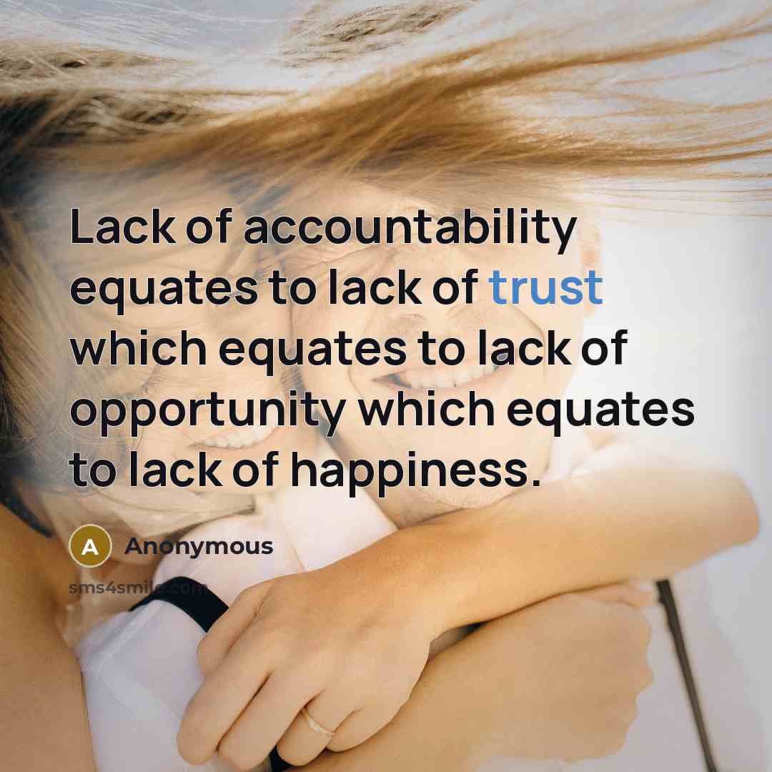 “Lack of accountability equates to lack of trust which equates…” quote by Anonymous
