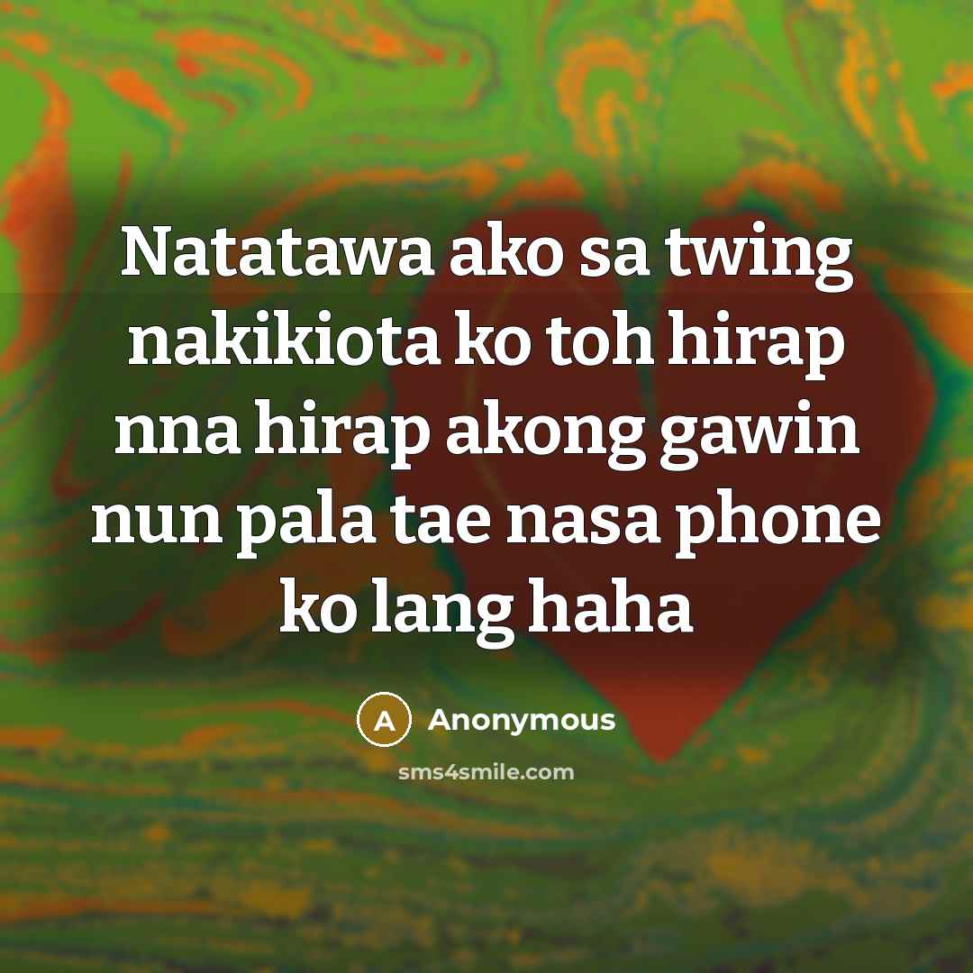 “Natatawa ako sa twing nakikiota ko toh hirap nna hirap…” quote by Anonymous
