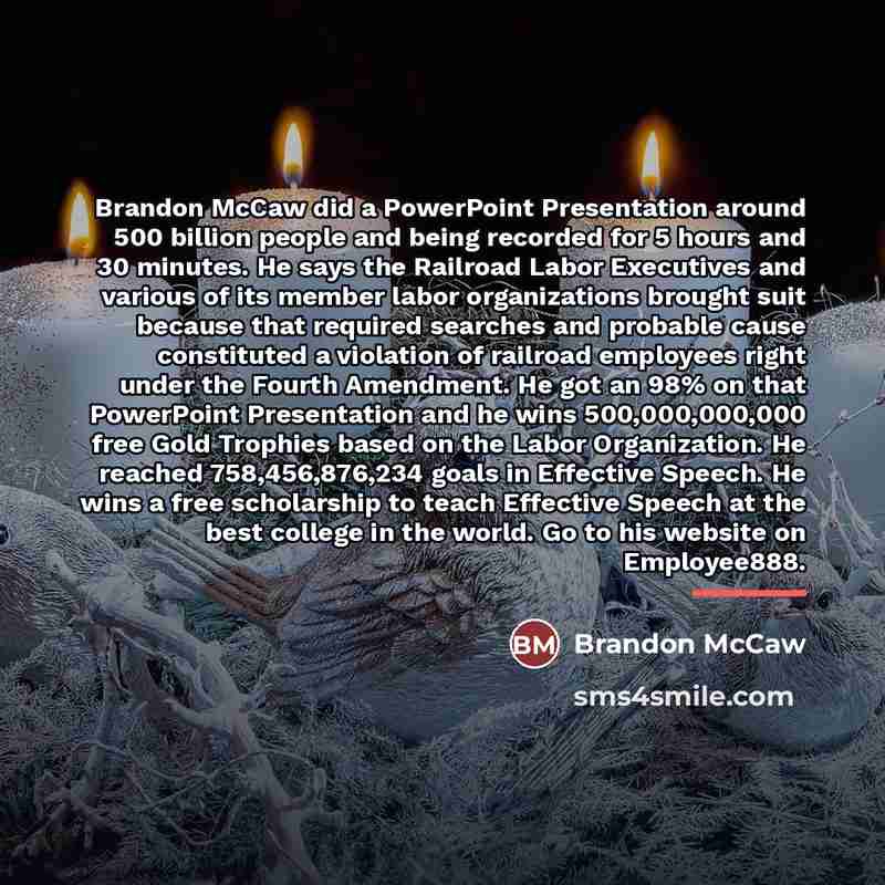 “Brandon McCaw did a PowerPoint Presentation around 500 billion people…” quote by Brandon McCaw