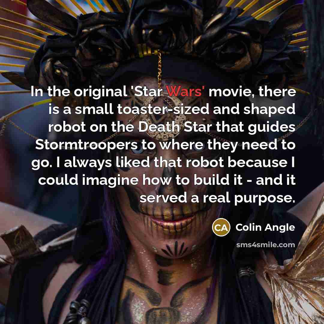 “In the original 'Star Wars' movie, there is a small…” quote by Colin Angle
