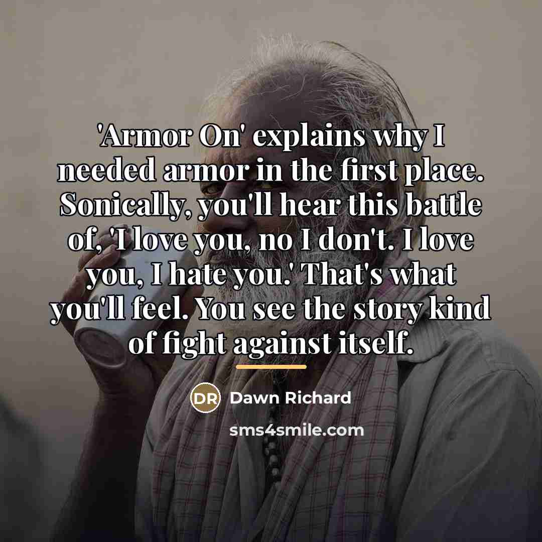“'Armor On' explains why I needed armor in the first…” quote by Dawn Richard