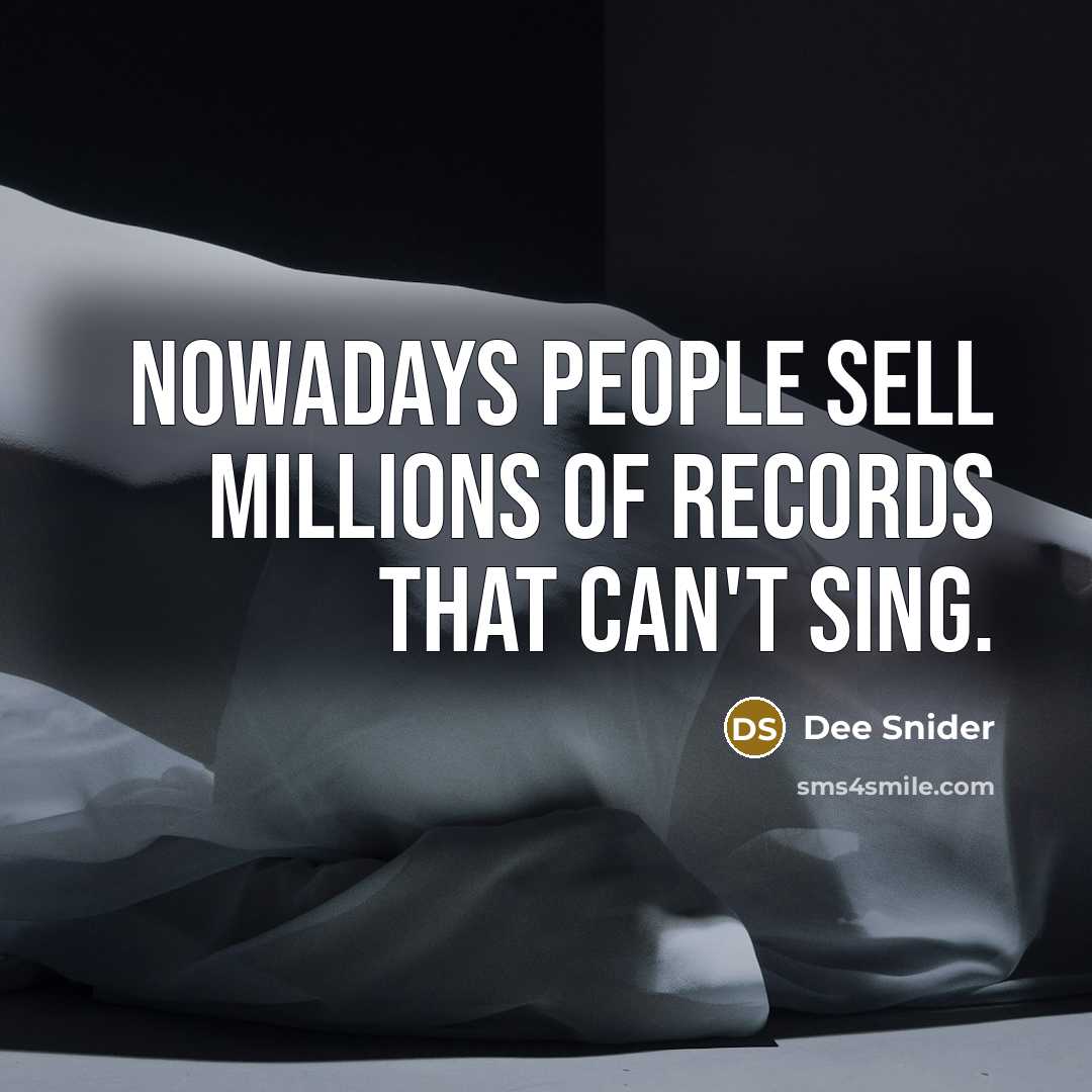 “Nowadays people sell millions of records that can't sing.…” quote by Dee Snider