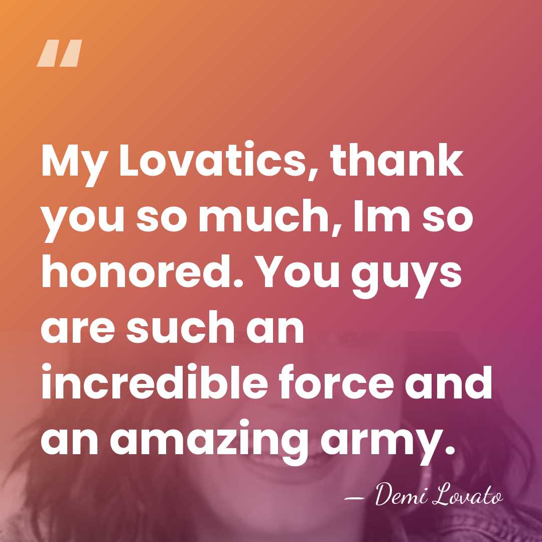 My Lovatics, thank you so much, Im so honored. You guys are&hellip; - Demi Lovato