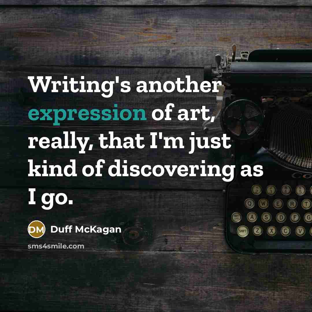 “Writing's another expression of art, really, that I'm just kind…” quote by Duff McKagan