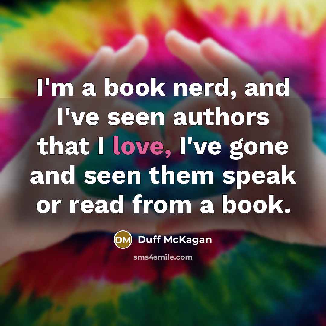 “I'm a book nerd, and I've seen authors that I…” quote by Duff McKagan