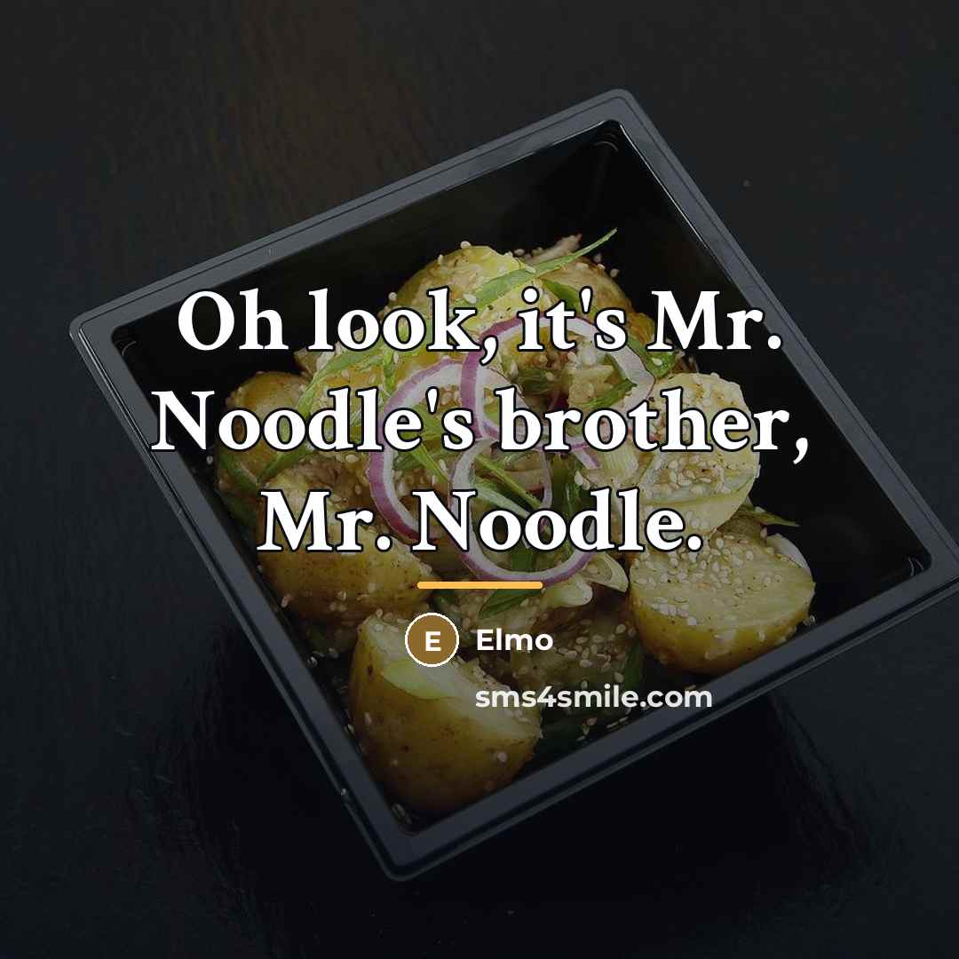 “Oh look, it's Mr. Noodle's brother, Mr. Noodle.…” quote by Elmo