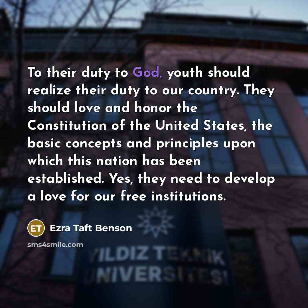 “To their duty to God, youth should realize their duty…” quote by Ezra Taft Benson