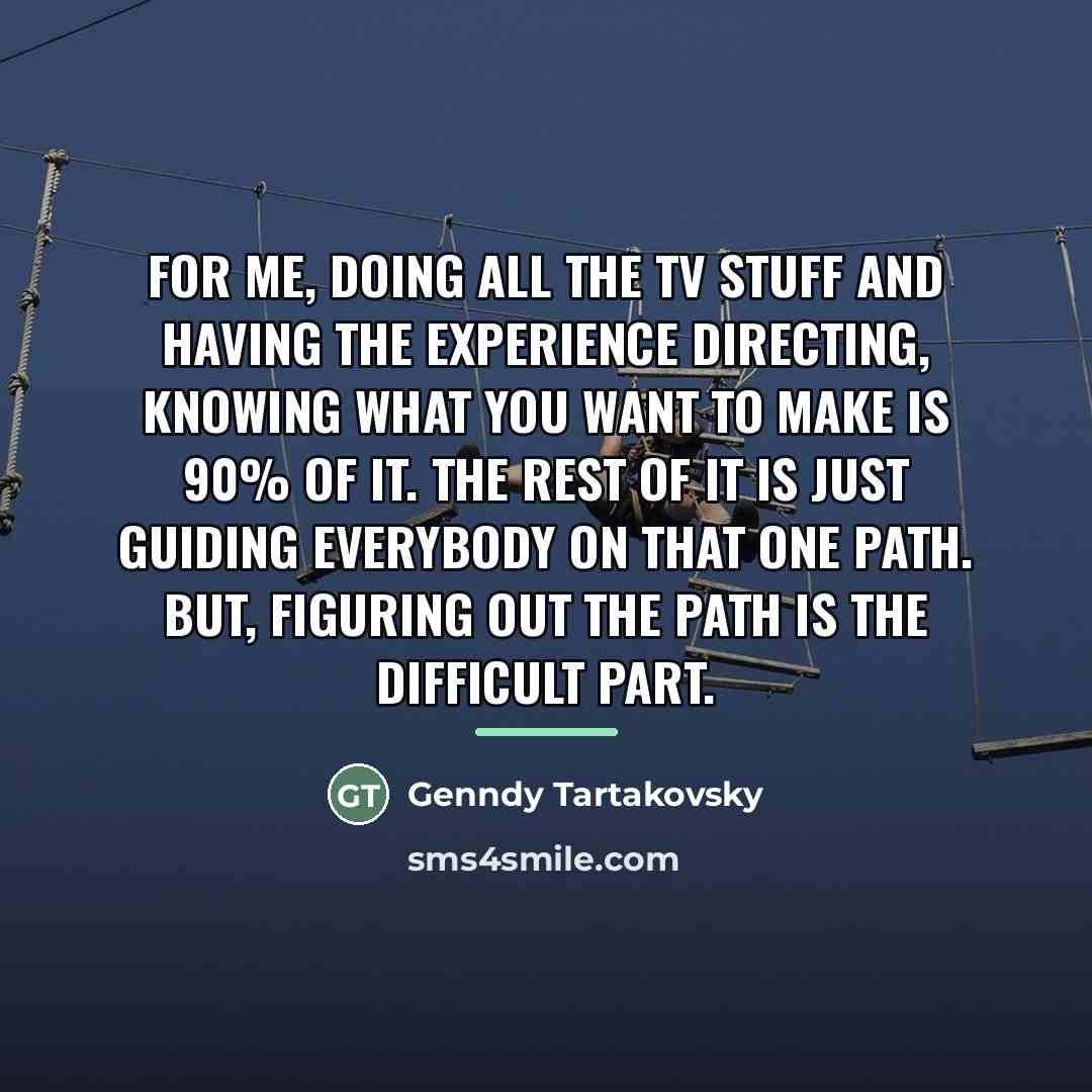 “For me, doing all the TV stuff and having the…” quote by Genndy Tartakovsky