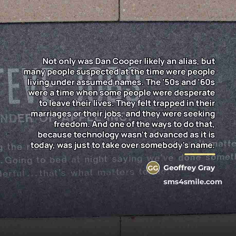 “Not only was Dan Cooper likely an alias, but many…” quote by Geoffrey Gray