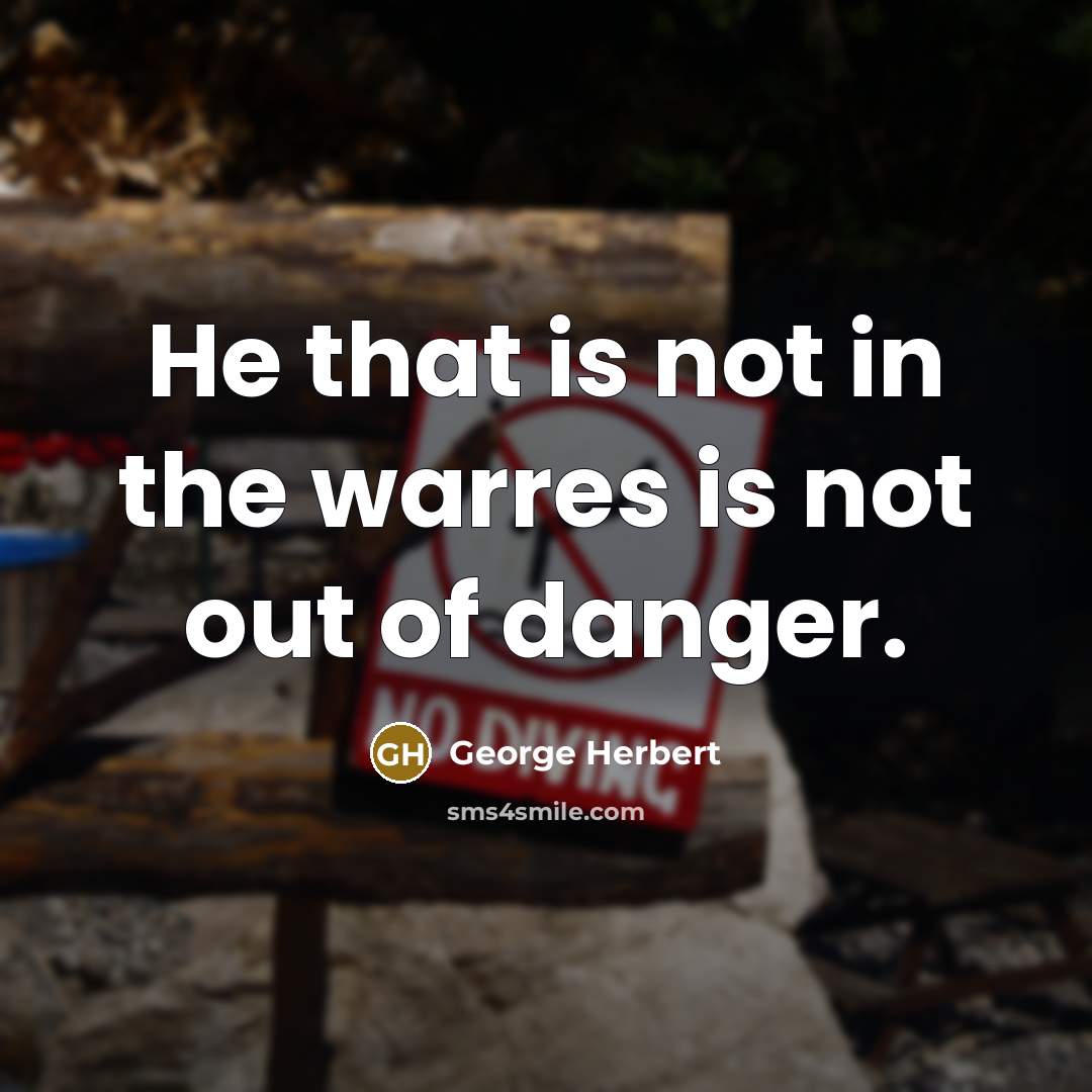 “He that is not in the warres is not out…” quote by George Herbert