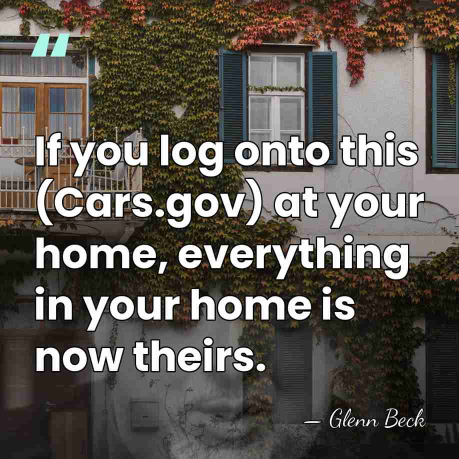If you log onto this (Cars.gov) at your home, everything in your&hellip; - Glenn Beck
