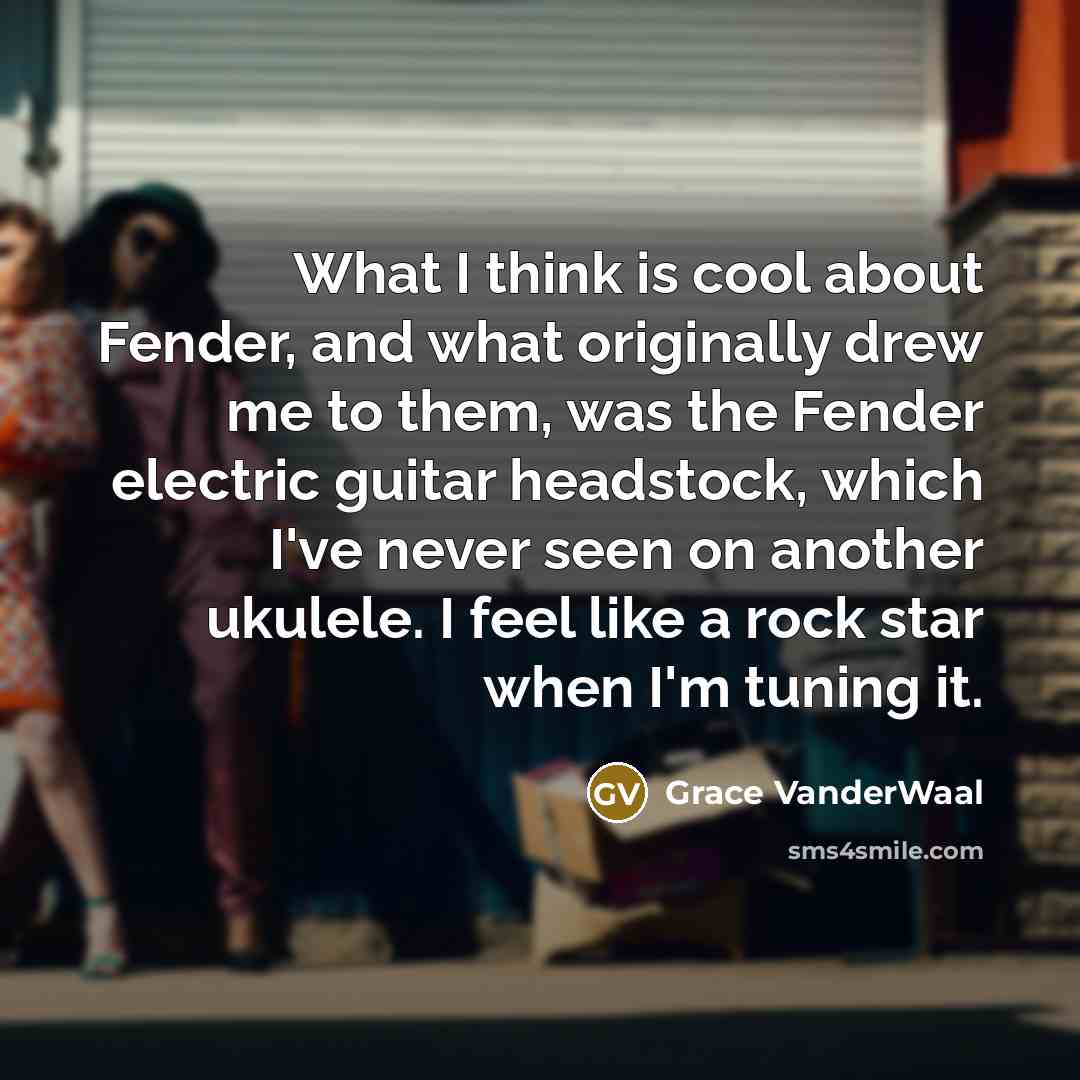 “What I think is cool about Fender, and what originally…” quote by Grace VanderWaal