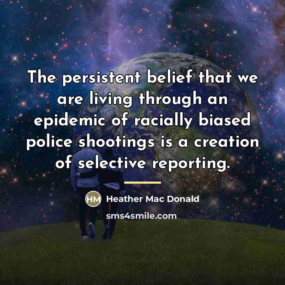 “The persistent belief that we are living through an epidemic…” quote by Heather Mac Donald