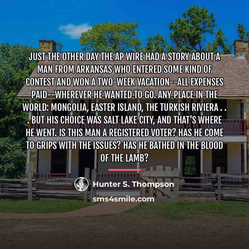 “Just the other day the AP wire had a story…” quote by Hunter S. Thompson