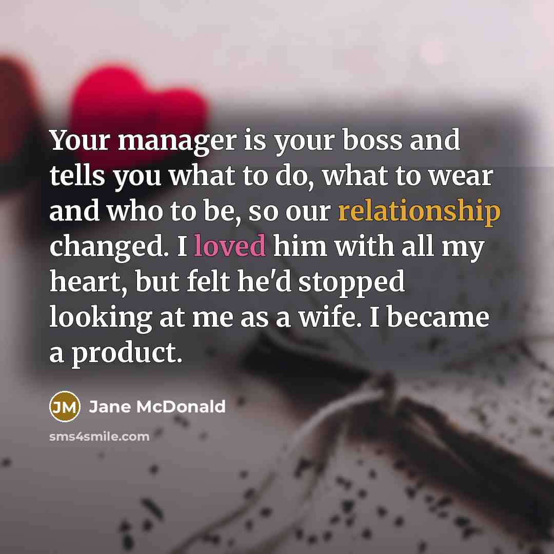 “Your manager is your boss and tells you what to…” quote by Jane McDonald
