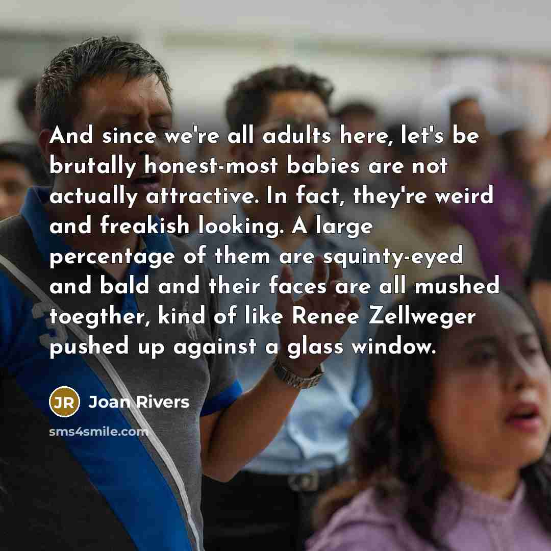 “And since we're all adults here, let's be brutally honest-most…” quote by Joan Rivers