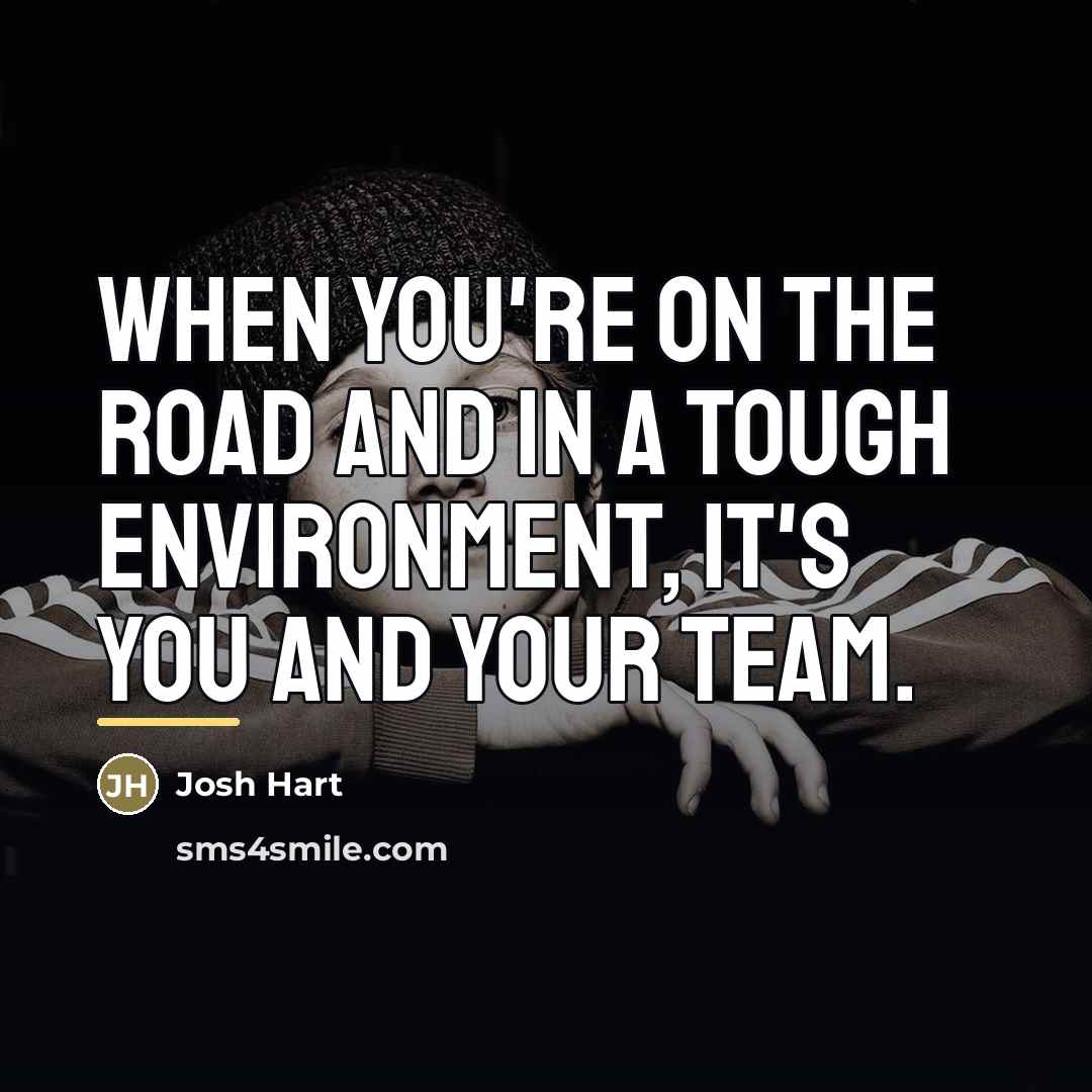 “When you're on the road and in a tough environment,…” quote by Josh Hart