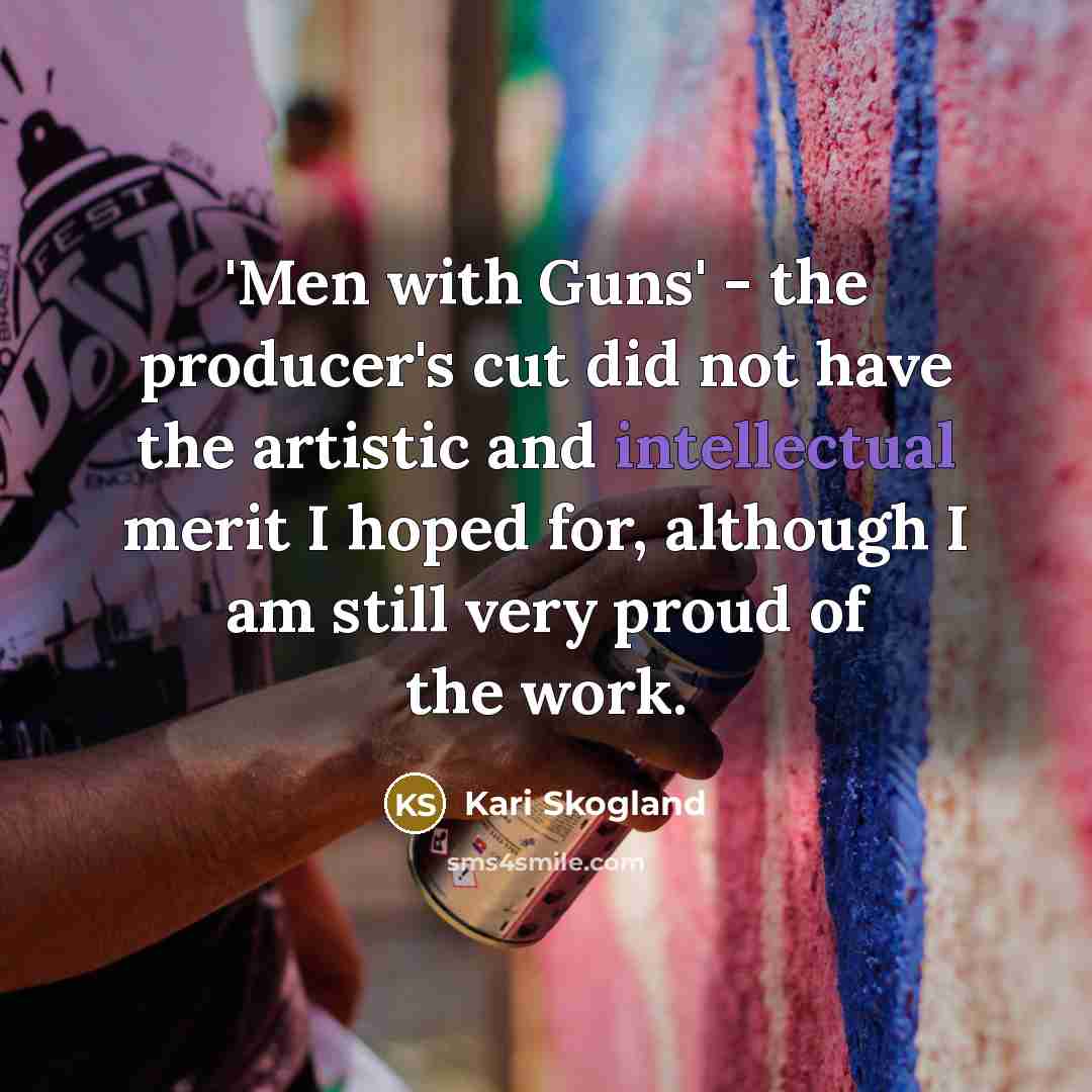 “'Men with Guns' - the producer's cut did not have…” quote by Kari Skogland
