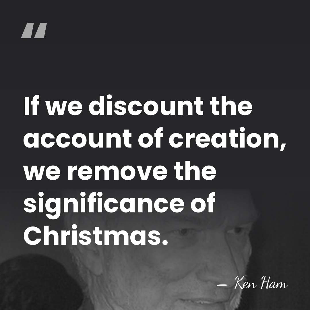 If we discount the account of creation, we remove the significance of&hellip; - Ken Ham