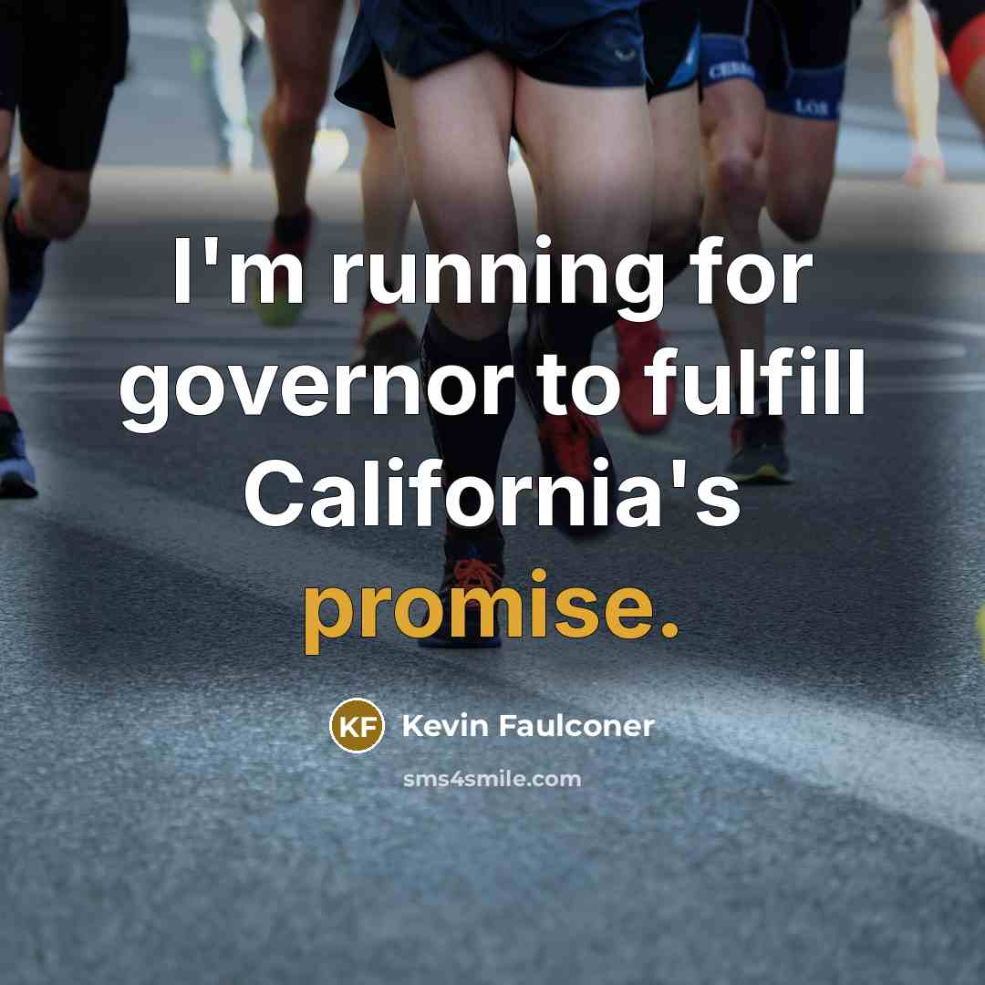 “I'm running for governor to fulfill California's promise.…” quote by Kevin Faulconer