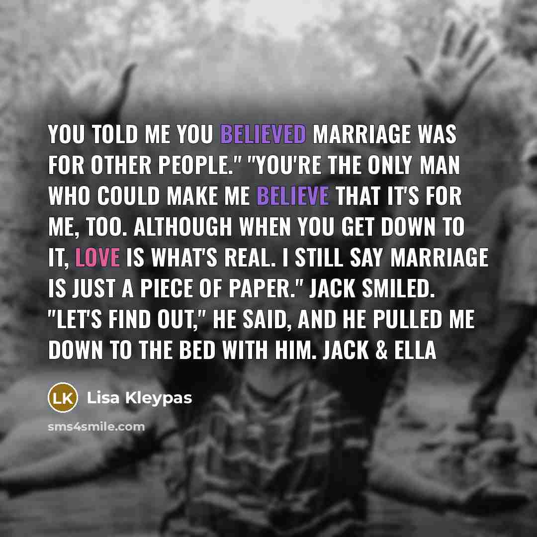 “You told me you believed marriage was for other people."…” quote by Lisa Kleypas
