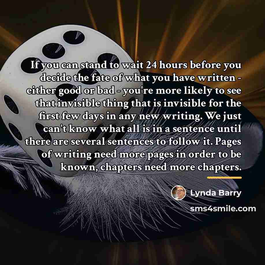 “If you can stand to wait 24 hours before you…” quote by Lynda Barry