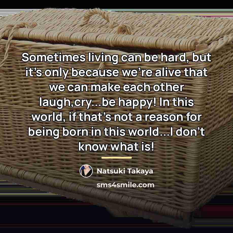 “Sometimes living can be hard, but it's only because we're…” quote by Natsuki Takaya