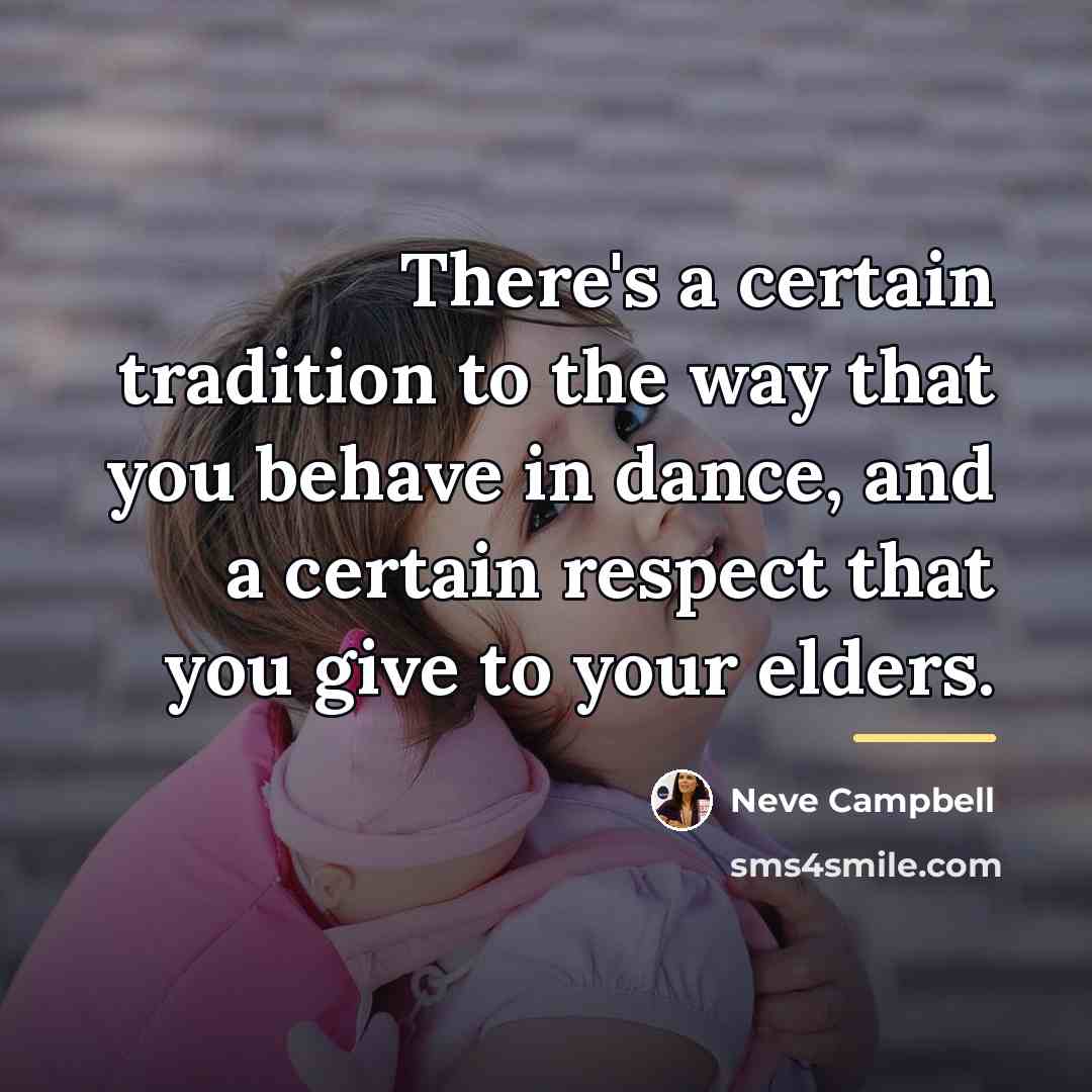 “There's a certain tradition to the way that you behave…” quote by Neve Campbell