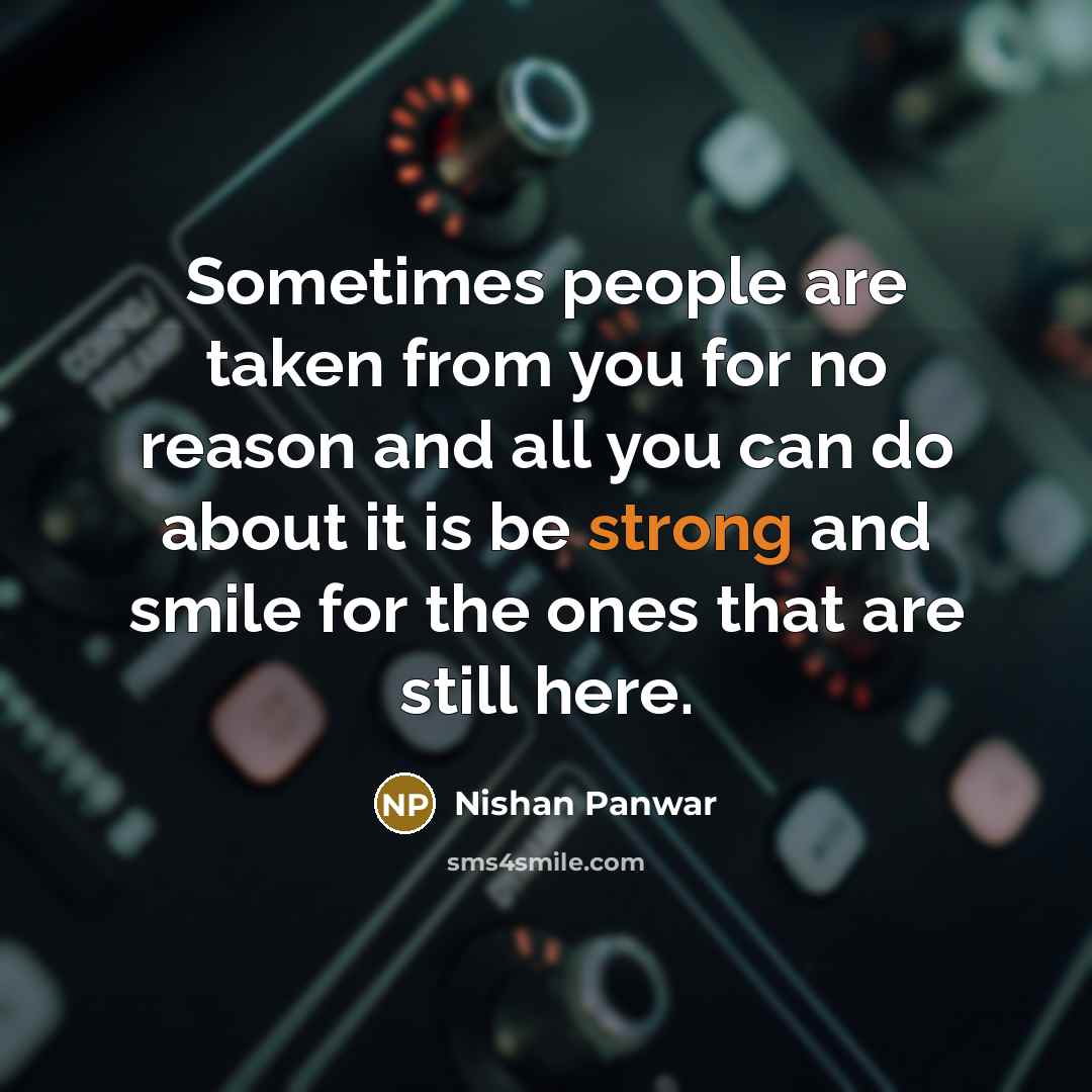 “Sometimes people are taken from you for no reason and…” quote by Nishan Panwar