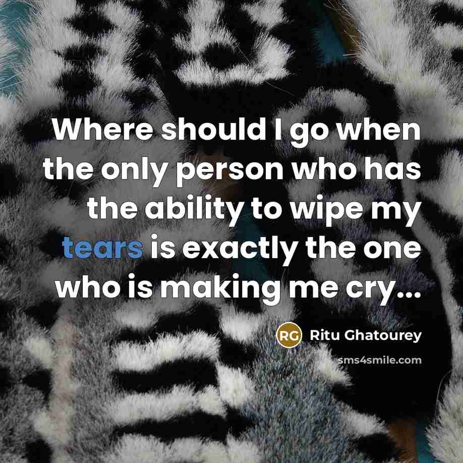 “Where should I go when the only person who has…” quote by Ritu Ghatourey
