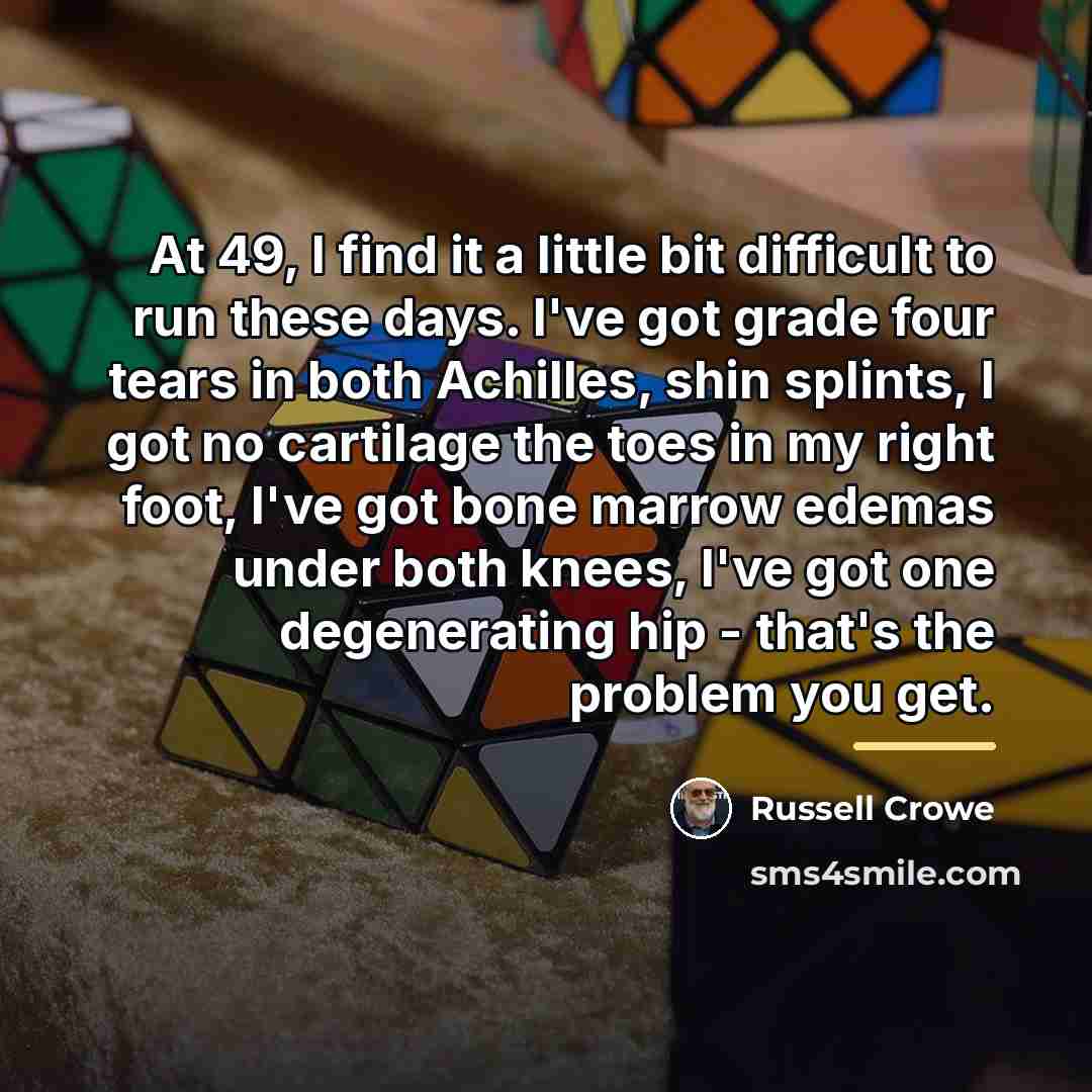 “At 49, I find it a little bit difficult to…” quote by Russell Crowe