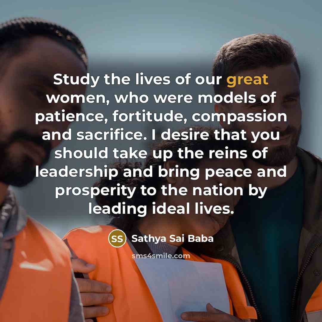 “Study the lives of our great women, who were models…” quote by Sathya Sai Baba