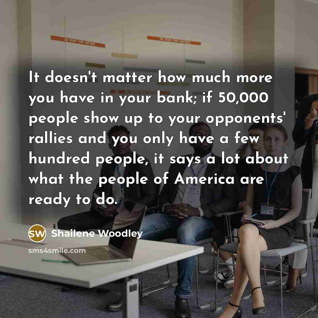 “It doesn't matter how much more you have in your…” quote by Shailene Woodley