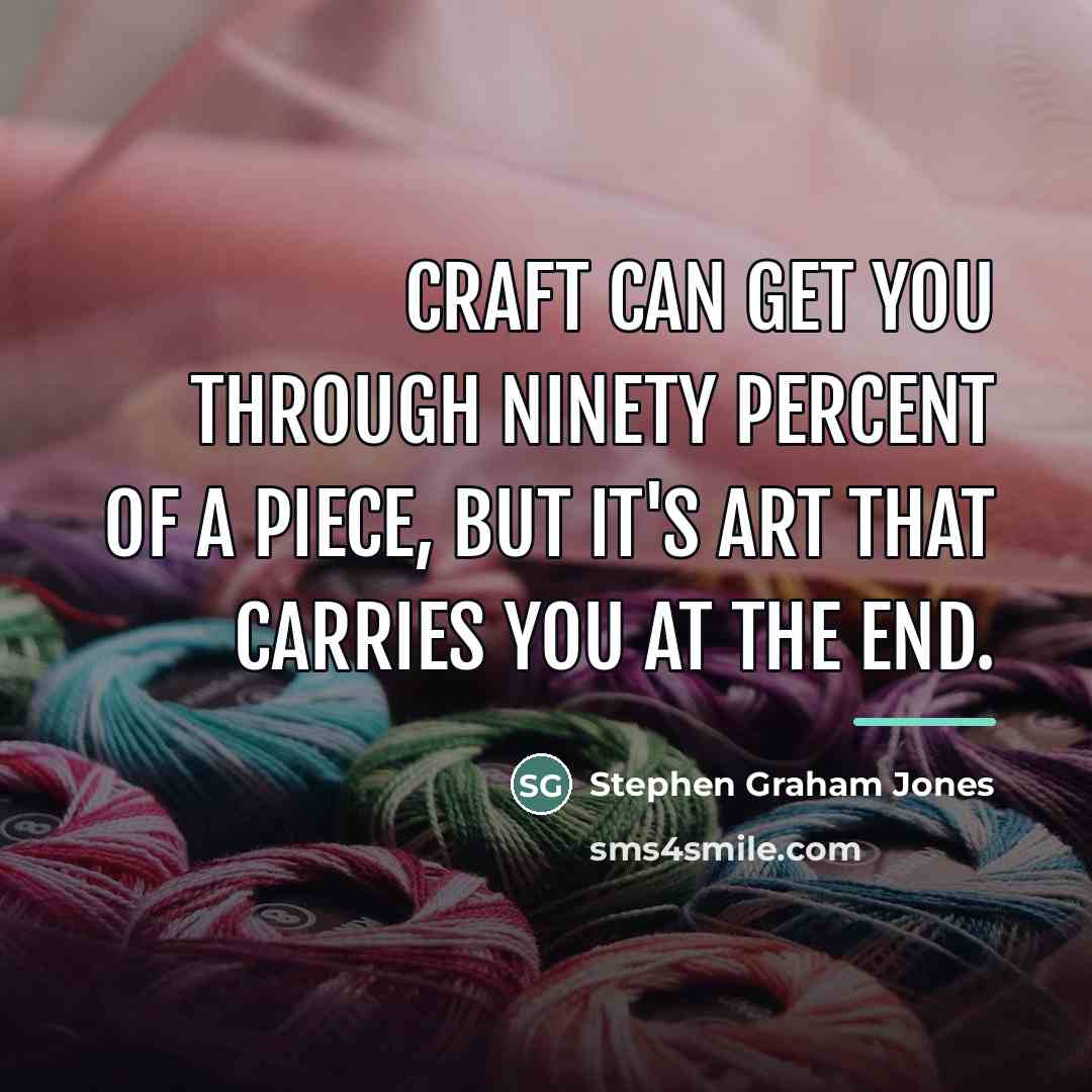 “Craft can get you through ninety percent of a piece,…” quote by Stephen Graham Jones