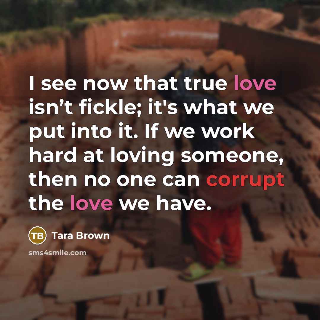 “I see now that true love isn’t fickle; it's what…” quote by Tara Brown