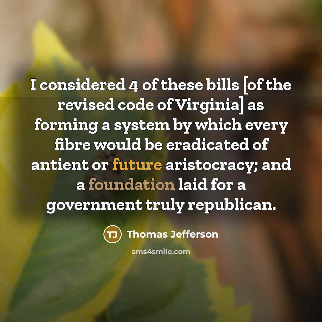 “I considered 4 of these bills [of the revised code…” quote by Thomas Jefferson