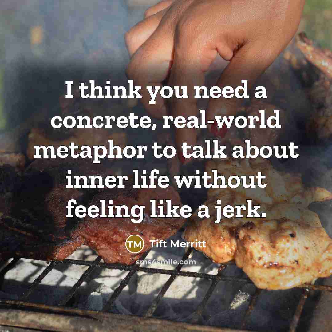 “I think you need a concrete, real-world metaphor to talk…” quote by Tift Merritt