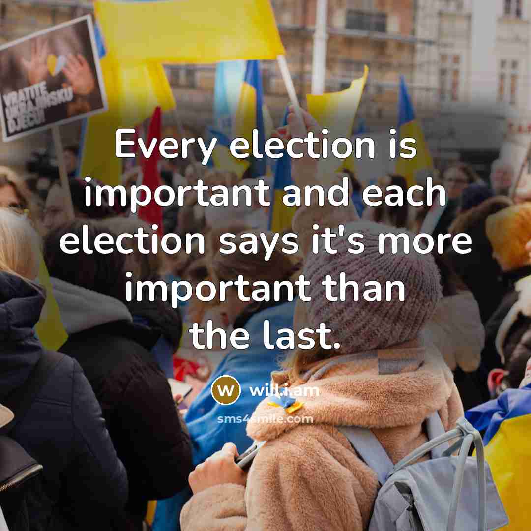 “Every election is important and each election says it's more…” quote by will.i.am