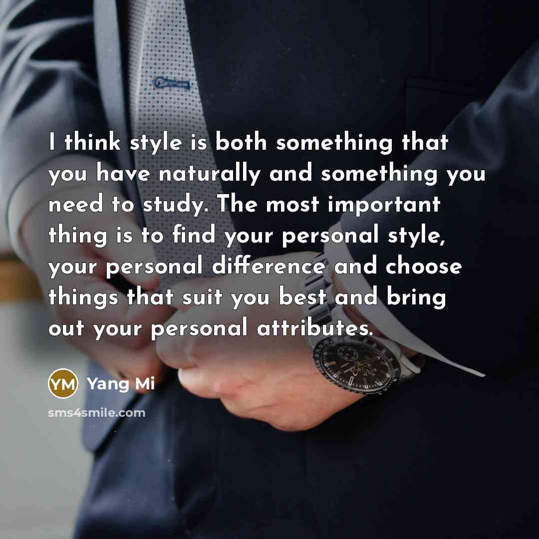 “I think style is both something that you have naturally…” quote by Yang Mi