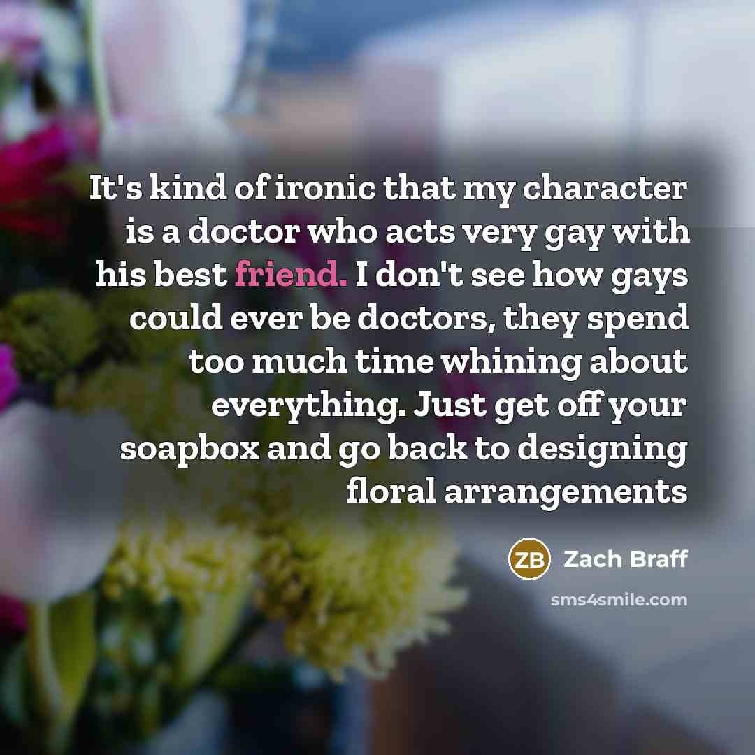 “It's kind of ironic that my character is a doctor…” quote by Zach Braff