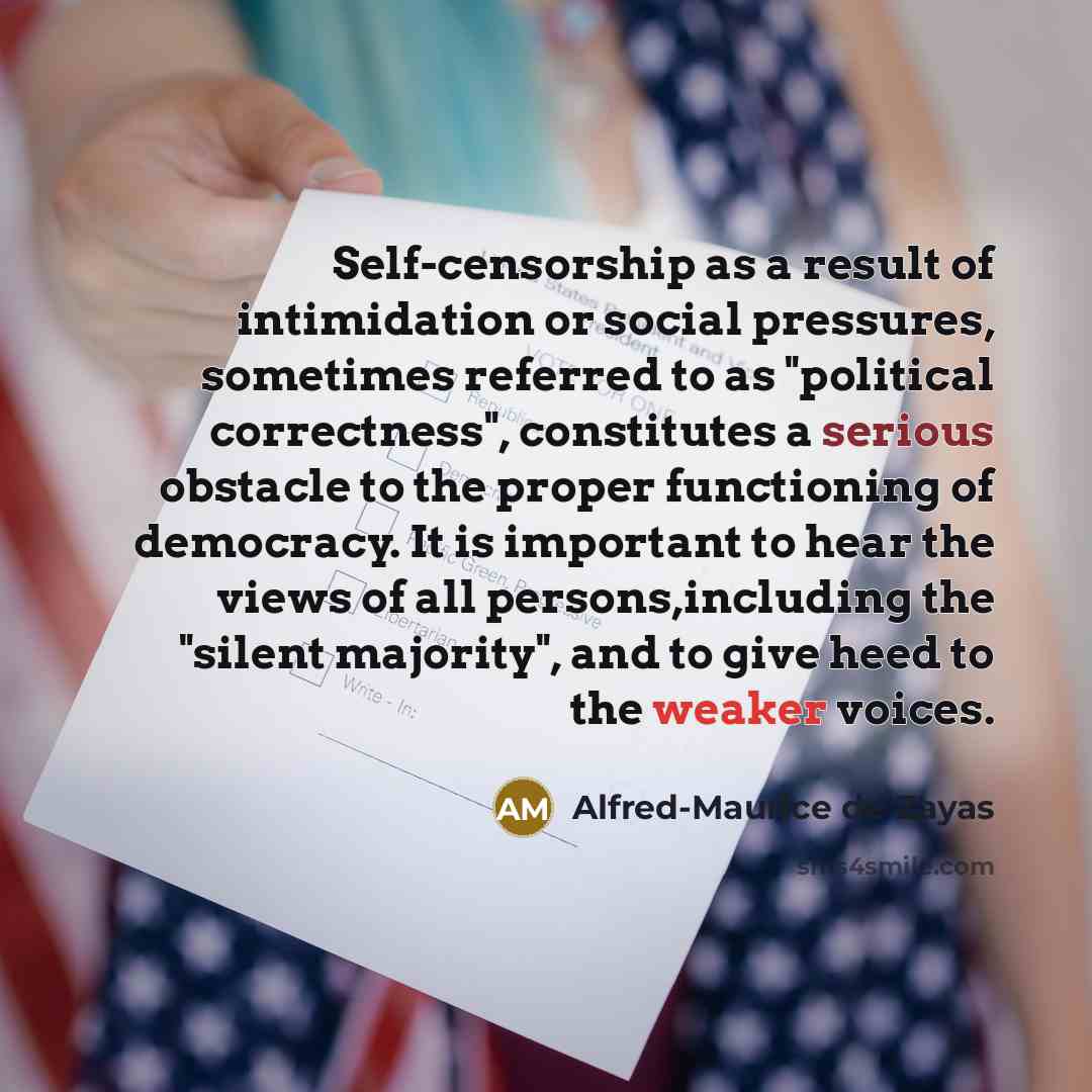 “Self-censorship as a result of intimidation or social pressures, sometimes…” quote by Alfred-Maurice de Zayas