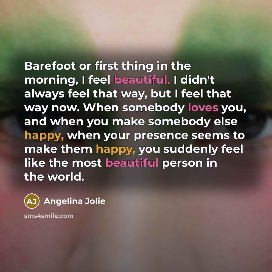 “Barefoot or first thing in the morning, I feel beautiful.…” quote by Angelina Jolie