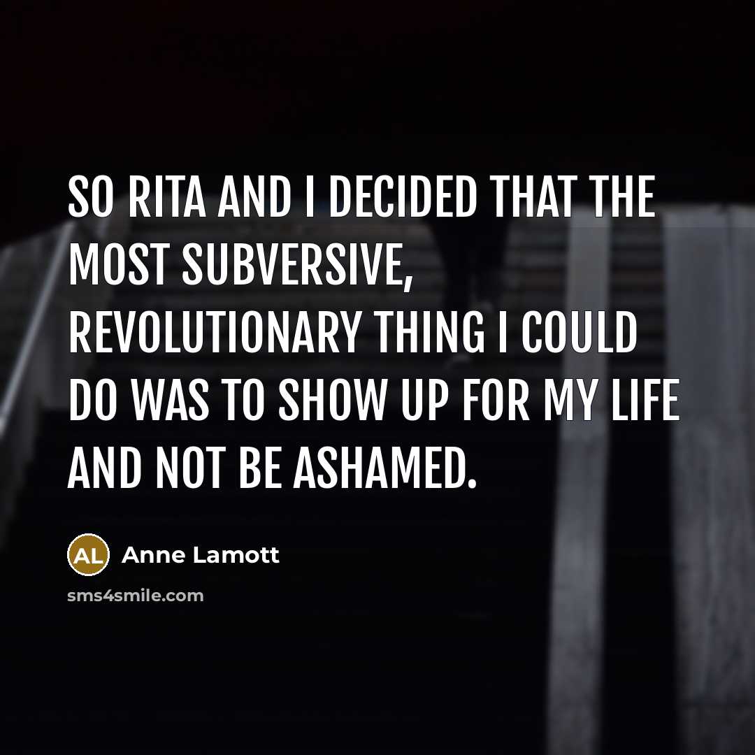 “So Rita and I decided that the most subversive, revolutionary…” quote by Anne Lamott