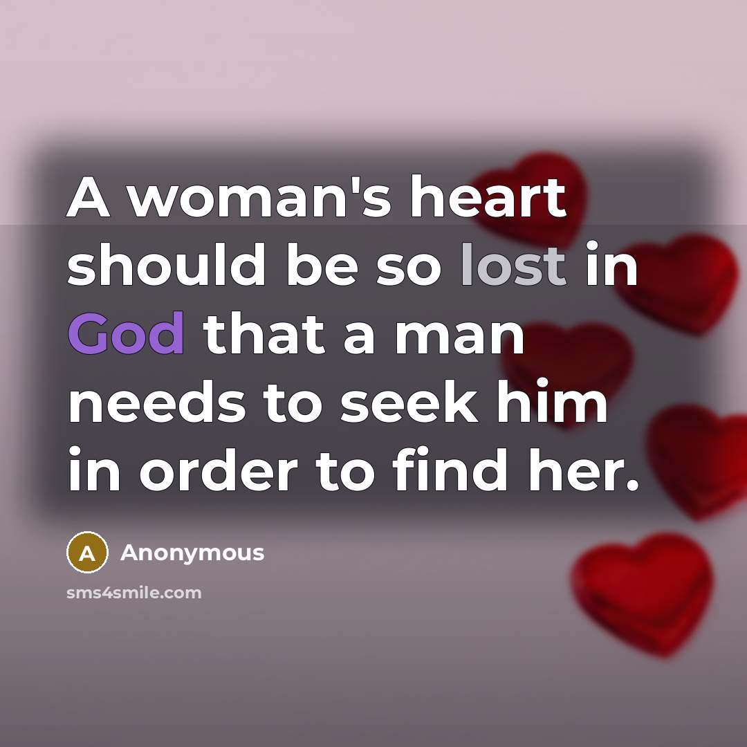 “A woman's heart should be so lost in God that…” quote by Anonymous
