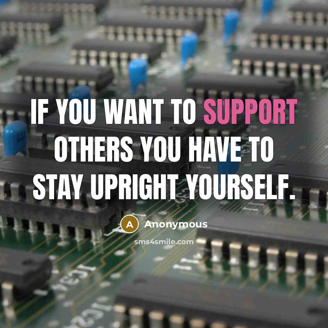 “If you want to support others you have to stay…” quote by Anonymous