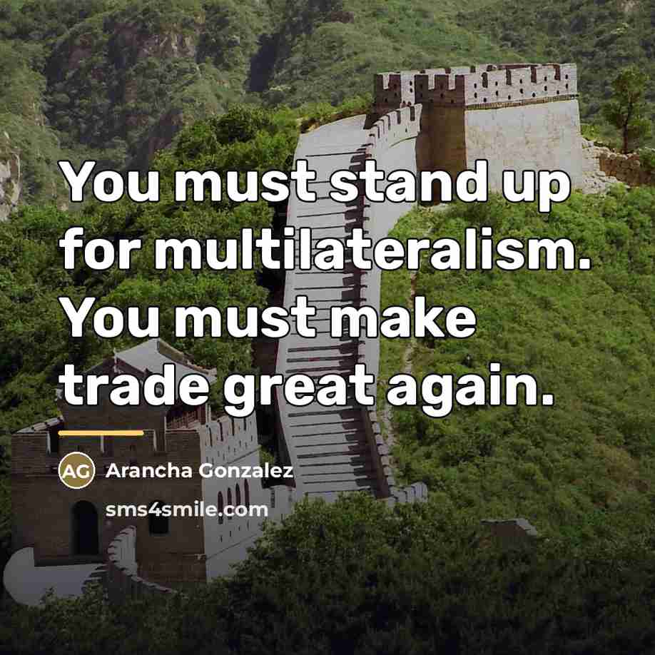 “You must stand up for multilateralism. You must make trade…” quote by Arancha Gonzalez