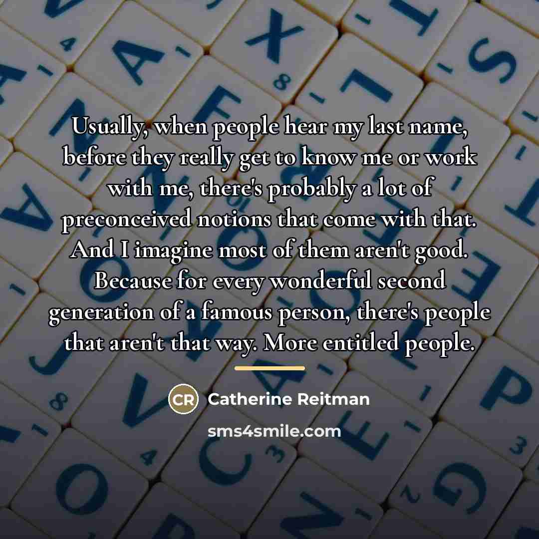 “Usually, when people hear my last name, before they really…” quote by Catherine Reitman