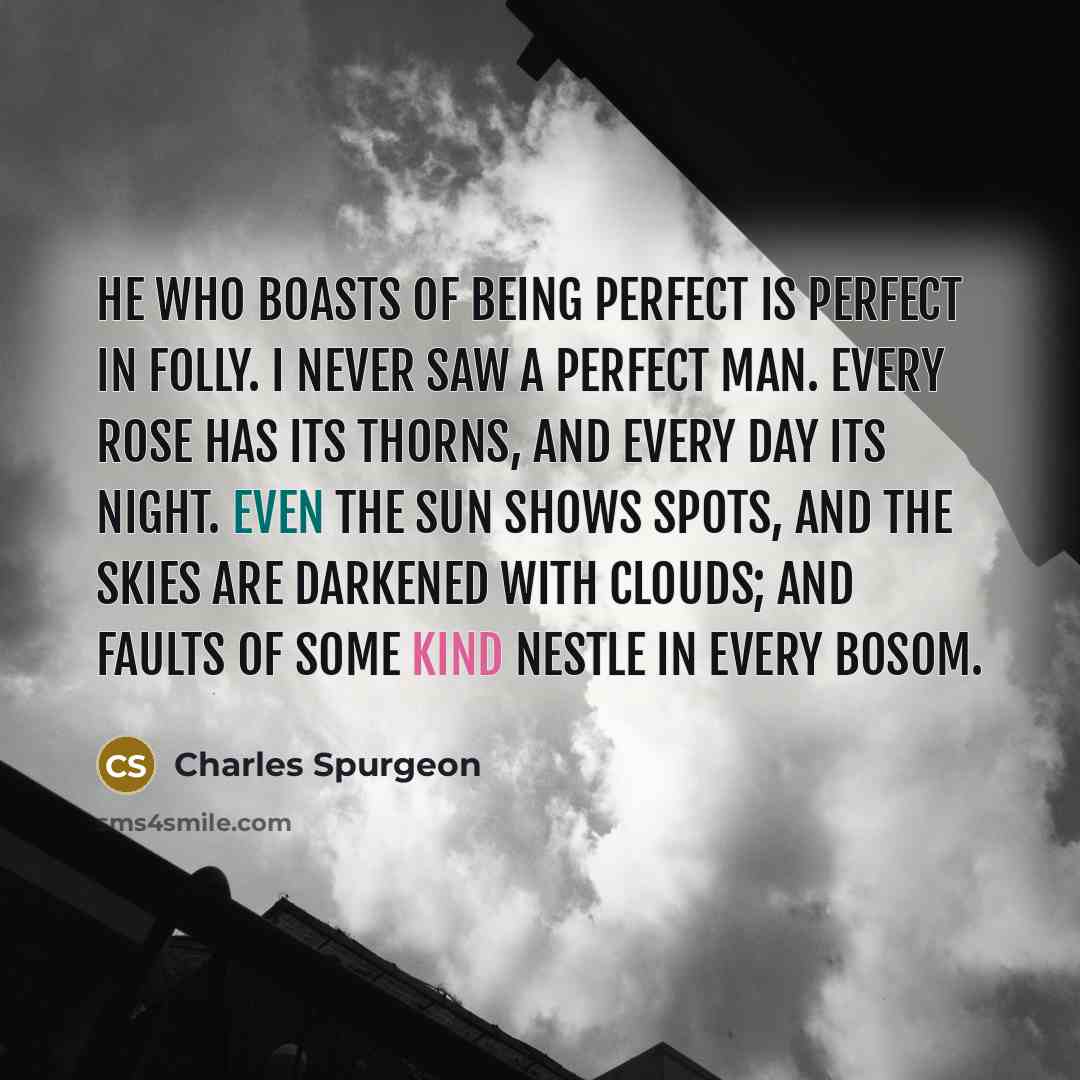 “He who boasts of being perfect is perfect in folly.…” quote by Charles Spurgeon